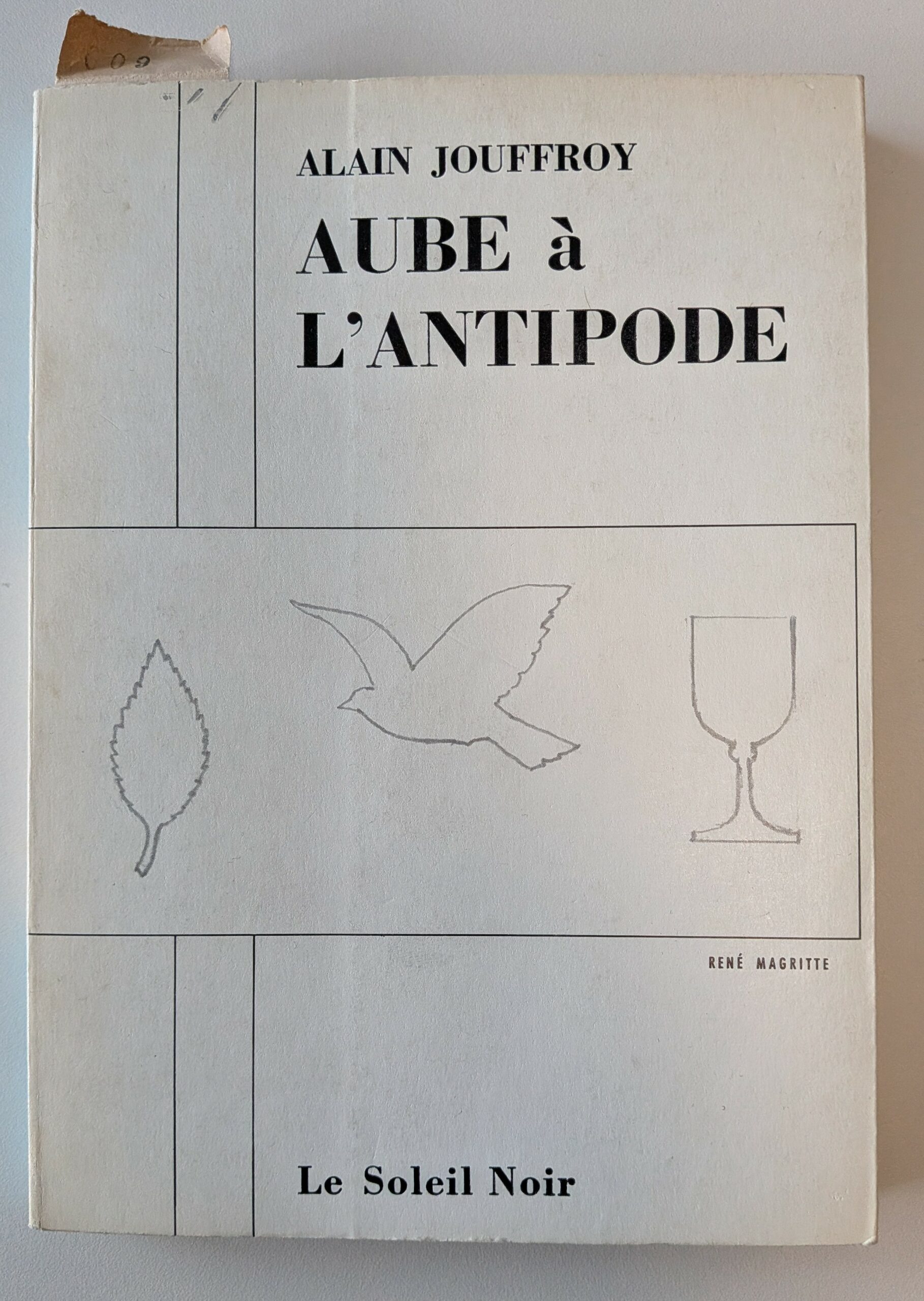 Jouffroy Alain, Aube à l'antipode, Paris Le Soleil Noir 1966, édition originale, numéroté et dédicacé